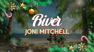 Joni Mitchell - River (Lyrics)