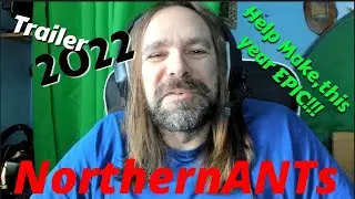 Welcome To NorthernANTs, #Trailer Make 2022 EPIC