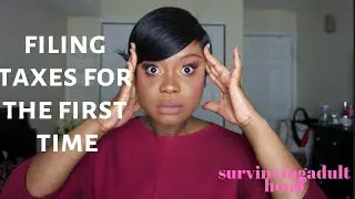Doing Taxes for the First Time | Surviving Adulthood