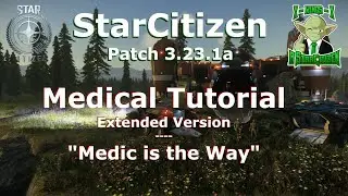 Medical Tutorial - extended & updated version for 3.23 and beyond - #StarCitizen - 4K -