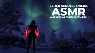 TESO ASMR | Eastmarch | Walking Around & Nature Sounds