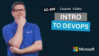 Intro to DevOps | AZ-400 | Episode 1