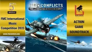 FMC 2023 | Action Game Soundtrack &ldquo; Air Conflicts: Pacific Carriers&ldquo; | Jordy N&uacute;&ntilde;ez #fmcontest
