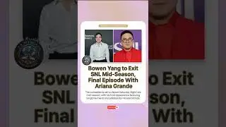 BOWEN YANG LEAVES SNL! Ariana Grande Episode Will Be His Last! 🎭👋 #SNL #shorts