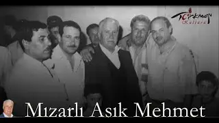 Mızarlı Aşık Mehmet hayat hikayesi