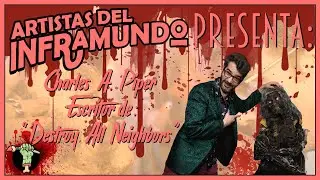 Entrevista N16 Charles Pieper Guionista Destroy all neighbors
