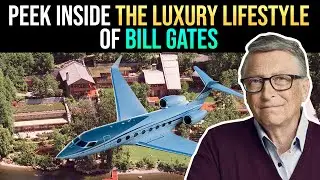 Peek Inside the Luxury Lifestyle Of Bill Gates