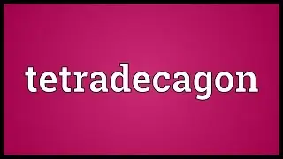 Tetradecagon Meaning