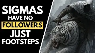 No Followers, Just Footsteps: How Sigma Males Lead Without Saying a Word
