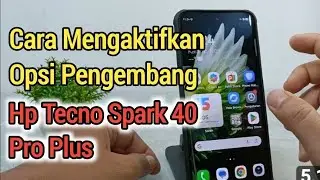 Cara Mengaktifkan Opsi Pengembang Hp Tecno Spark 40 Pro Plus