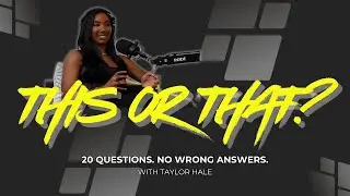 This or That with Taylor Hale