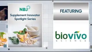 NBJ Supplement Innovator Spotlight Series: BioVivo Science