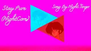 Stay Pure (NightCore) (Song by Night Tempo)