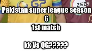 psl season 6 first match kk Vs Qg