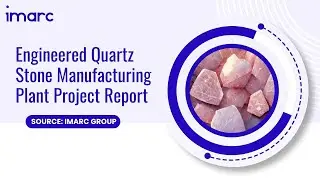 How to Setup a Engineered Quartz Stone Production Facility: Detailed Report 2025