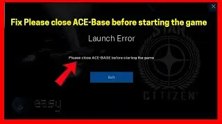 Fix Please close ACE-Base before starting the game (Launch error)