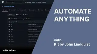 Automate Anything with Kit by John Lindquist #opensource
