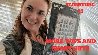 Flosstube #5  More Wips and Shout outs