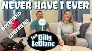 Boyfriend vs Girlfriend Never Have I Ever (WK 35) JustBillyLeBlanc