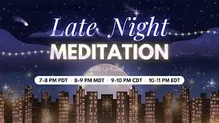 [Sorry technical difficulties] Late Night Meditation (Oct 31, 2025) Ep 601