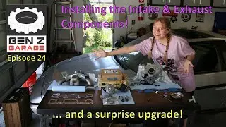 Installing Intake and Exhaust Manifold Components : Gen Z Garage - Ep 24