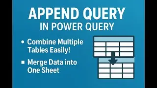 Append Query and Merge Query in Power Query