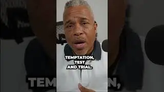 Temptations, Tests, Trials: What's the difference?