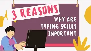 3 Reasons Why Are Typing Skills Important