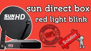sun direct box red light blink# sun direct box ded solution#