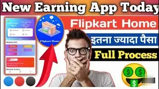 Flipcart Home New Earning App 2021| #FlipcartHomeApp Withdrawal Proof | Flipcart Home App Review |