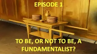 The Table of Showbread Part 1- To be, or not to be, a Fundamentalist