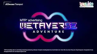 MTR advertising Metaverse Adventure - Teaser Ad