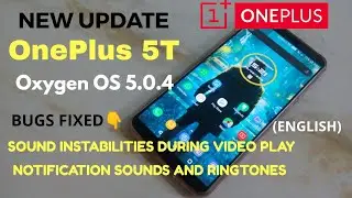 OnePlus 5T : Oxygen OS 5.0.4 update