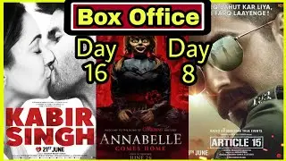 Kabir Singh Box Office Collection Day 15 , Article 15 Box Office Day 8 , Annabelle Box Office