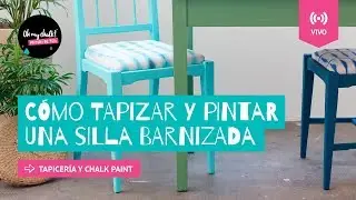 Cómo pintar con Chalk Paint y tapizar una silla barnizada ~ OH My Chalk!