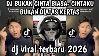 DJ BUKAN CINTA BIASA • CINTAKU BUKAN DIATAS KERTAS CINTAKU GETARAN YANG SAMA VIRAL TIKTOK 2026