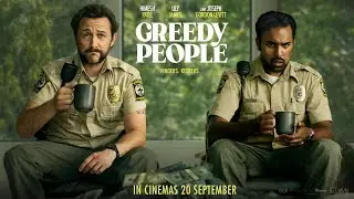 &lsquo;Greedy People&rsquo; official trailer