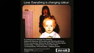 Lone - Everything Is Changing Colour (Full Album) (HQ)