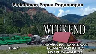 D.Vlog Eps 3 : RUTINITAS PROYEK PEMBANGUNAN JALAN TRANS PAPUA || JAYAPURA-WAMENA