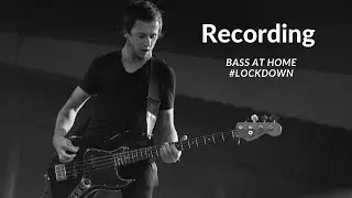 Recording bass at home in #lockdown