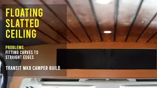 The Camper Build pt2- Transit MK8- Floating Ceiling and problems