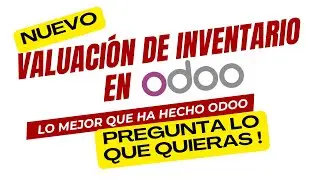 Pregunta en vivo: Nueva valuaci&oacute;n inventario Odoo 19