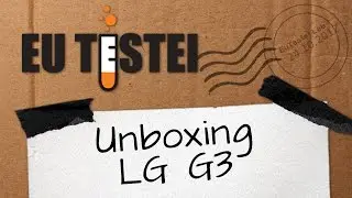 LG G3 D855 Smartphone - Vídeo Unboxing Brasil