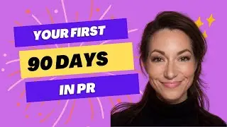 Breaking Into PR | Essential First 90 Days Survival Guide for Recent Grads and  New Hires