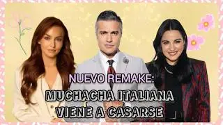 Nuevo remake: Muchacha italiana viene a casarse 👸