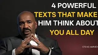 4 Powerful Texts That Make Him Think About You All Day | Steve Harvey Motivation