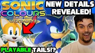New Sonic Colors Ultimate Details Revealed! - Tails Is Playable, Metal Sonic, New Wisps & More!
