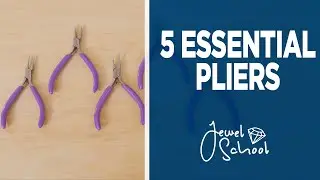 5 Essential Pliers (And Bonus Earrings) | Jewelry 101