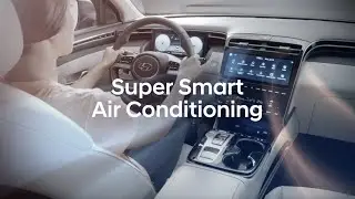 Hyundai Smart Engineering - The all-new TUCSON 07 Super Smart Air Conditioning