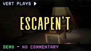vert plays&hellip; Escapen't │ DEMO │ No Commentary